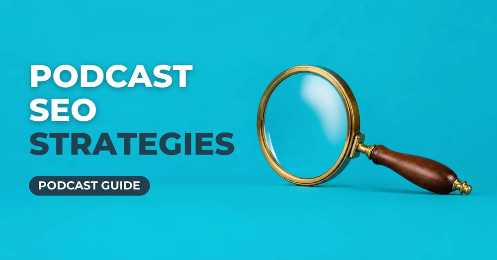 Podcast SEO Strategies blog cover: brass magnifying glass on a turquoise background