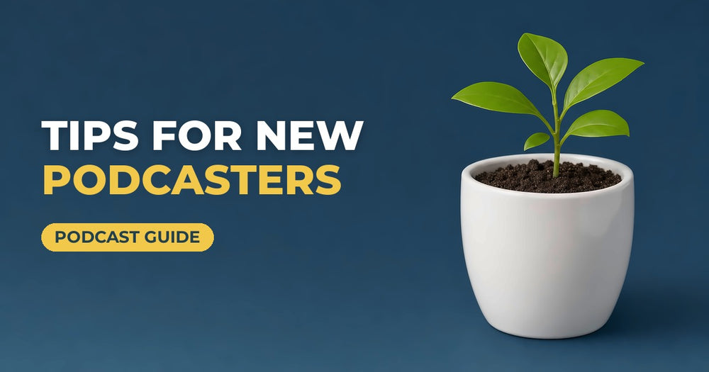 Tips for New Podcasters blog cover: seedling in a white pot on a navy background